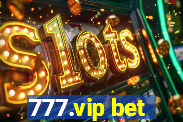 777.vip bet